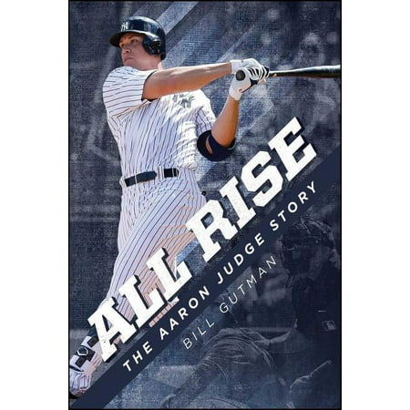 All Rise – The Aaron Judge Story (Paperback)